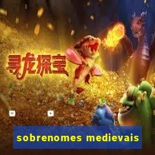 sobrenomes medievais